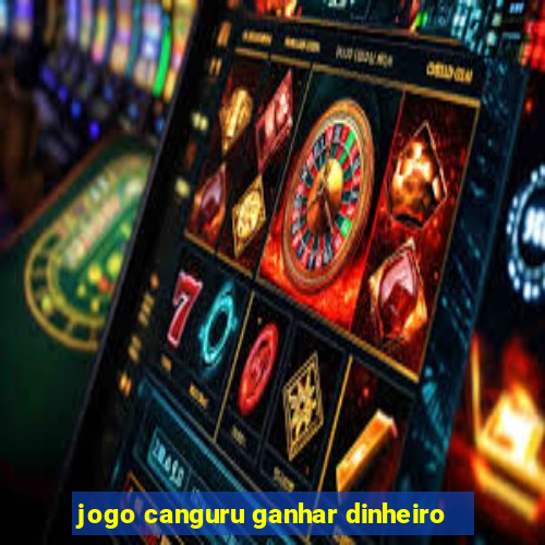 jogo canguru ganhar dinheiro